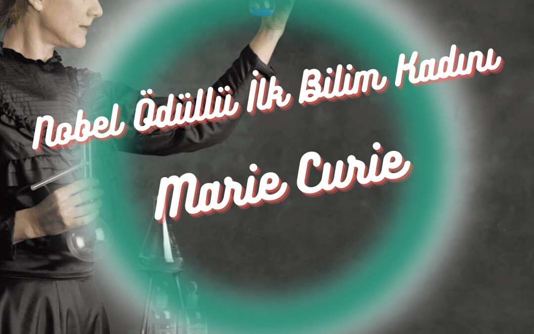 Bilime Adanmış Bir Hayat Marie Curie