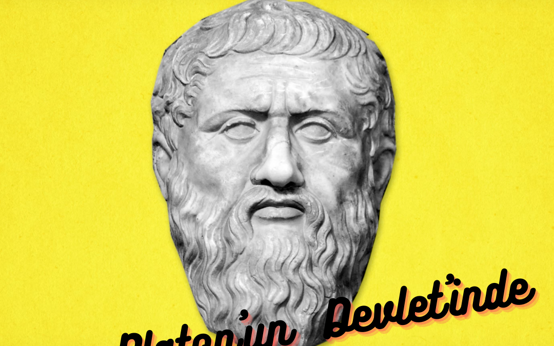 Platon’un Devlet’inde Etik Yaşam