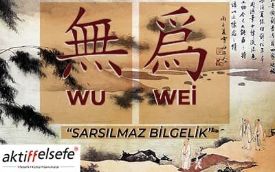 Wu Wei: Sarsılmaz Bilgelik