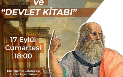 ”Platon ve Devlet Kitabı Üzerine” Konferansımız