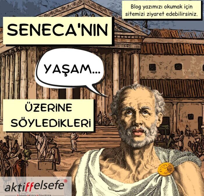 Seneca’nın Yaşam Üzerine Söyledikleri